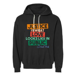 Justice Is What Love Looks Like In Public Social Justice Garment-Dyed Fleece Hoodie