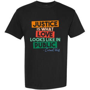 Justice Is What Love Looks Like In Public Social Justice Garment-Dyed Heavyweight T-Shirt