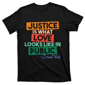 Justice Is What Love Looks Like In Public Social Justice T-Shirt