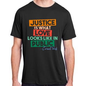 Justice Is What Love Looks Like In Public Social Justice Adult ChromaSoft Performance T-Shirt