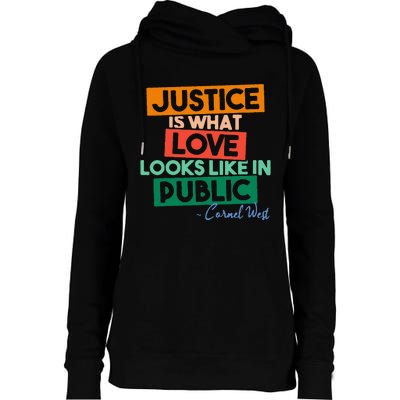 Justice Is What Love Looks Like In Public Social Justice Womens Funnel Neck Pullover Hood