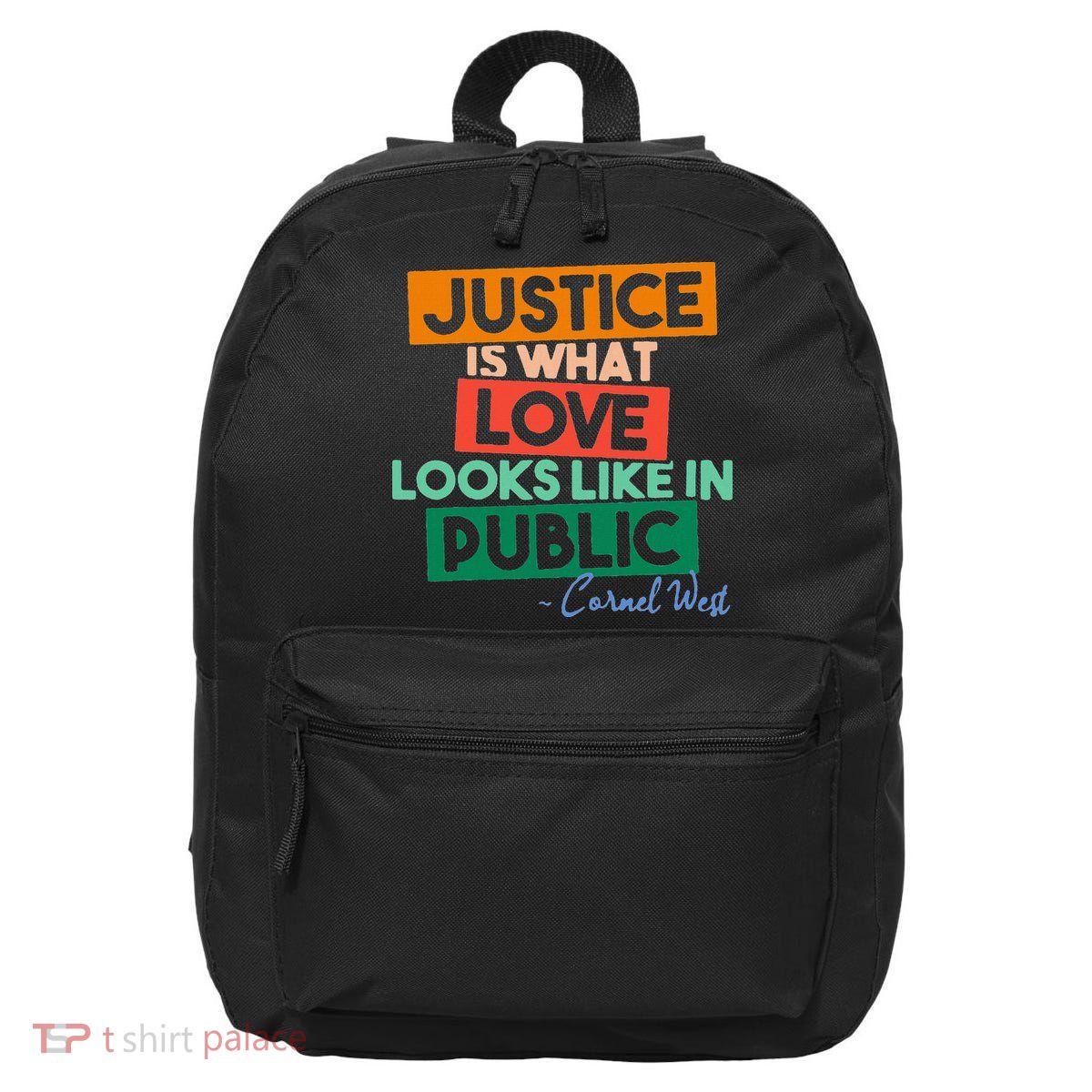 Justice Is What Love Looks Like In Public Social Justice 16 in Basic Backpack