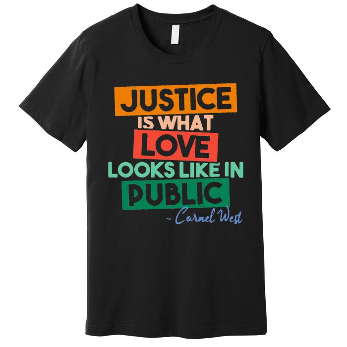 Justice Is What Love Looks Like In Public Social Justice Premium T-Shirt