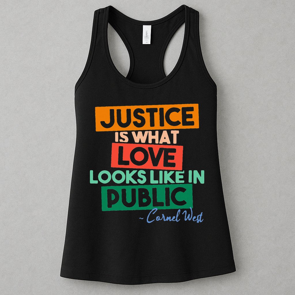 Justice Is What Love Looks Like In Public Social Justice Womens Tank Top