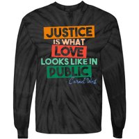 Justice Is What Love Looks Like In Public Social Justice Tie-Dye Long Sleeve Shirt