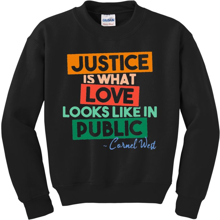 Justice Is What Love Looks Like In Public Social Justice Kids Sweatshirt