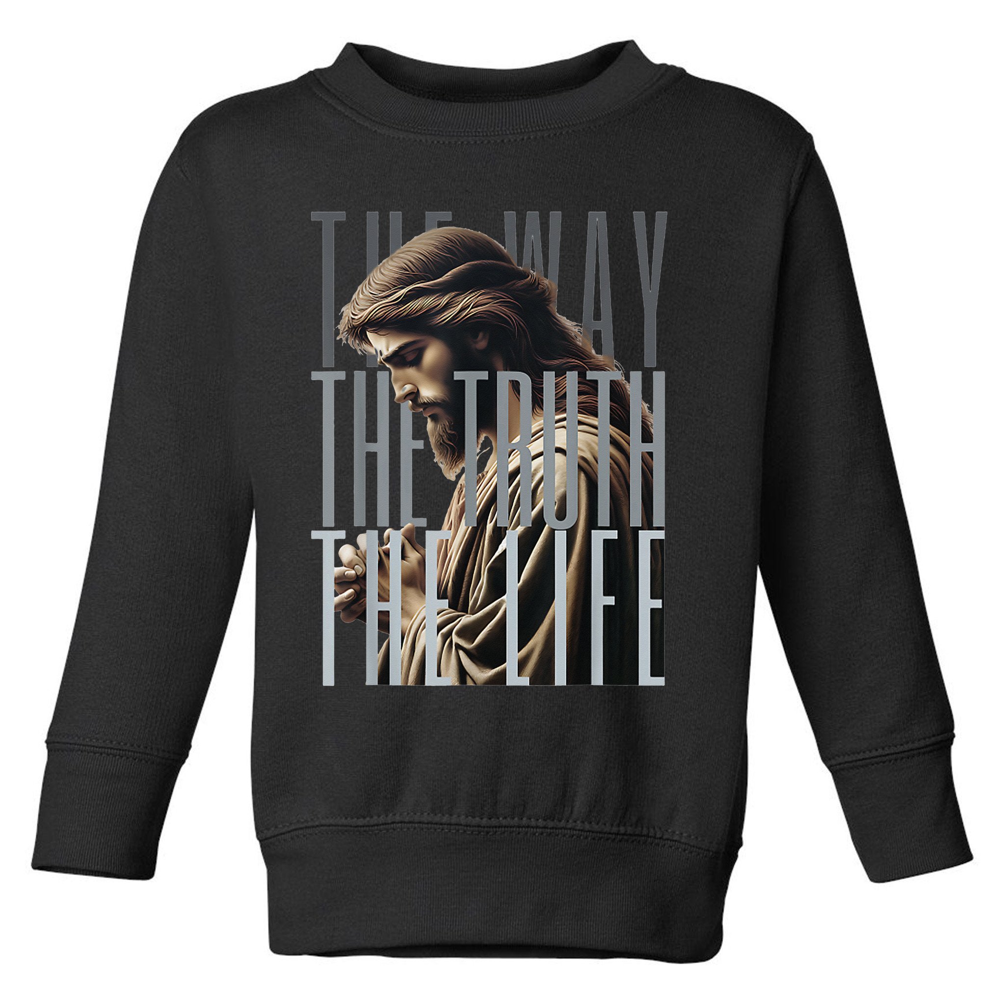 Jesus Is Way Truth And The Life Catholic Bible Quote Toddler Sweatshirt