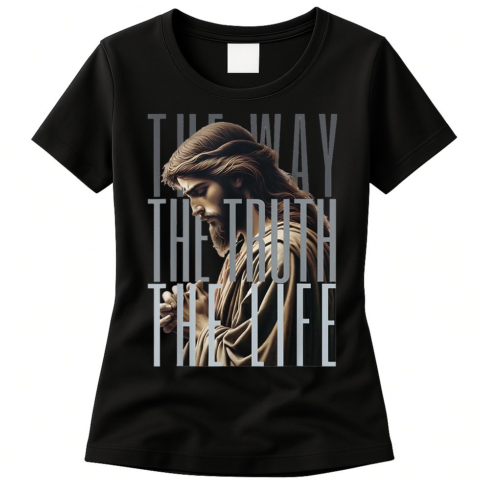 Jesus Is Way Truth And The Life Catholic Bible Quote Womens T-Shirt