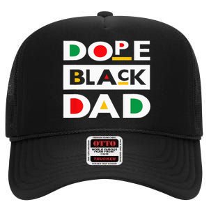 Juneteenth June 19 1865 Dope Black Dad Father Day 19th June High Crown Mesh Back Trucker Hat