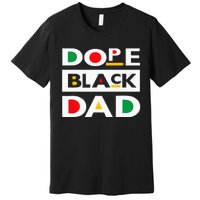 Juneteenth June 19 1865 Dope Black Dad Father Day 19th June Premium T-Shirt