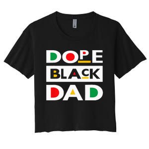 Juneteenth June 19 1865 Dope Black Dad Father Day 19th June Women's Crop Top Tee