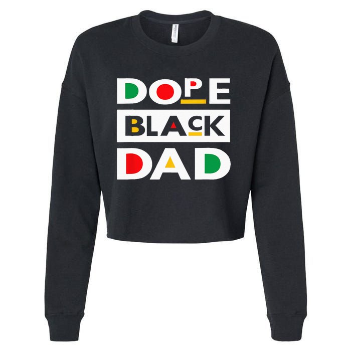 Juneteenth June 19 1865 Dope Black Dad Father Day 19th June Cropped Pullover Crew