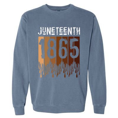 Juneteenth June 19th 1865 Freedom Day Melanin Garment-Dyed Sweatshirt