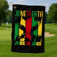 Juneteenth June 19th 1865 Juneteenth Freedom Day Golf Towel