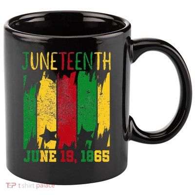 Juneteenth June 19th 1865 Juneteenth Freedom Day 11oz C Handle Ceramic Mug