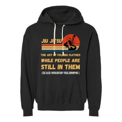 Jiu Jitsu Art Of Folding Clothes BJJ MMA Jujitsu Garment-Dyed Fleece Hoodie