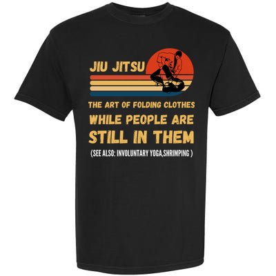 Jiu Jitsu Art Of Folding Clothes BJJ MMA Jujitsu Garment-Dyed Heavyweight T-Shirt