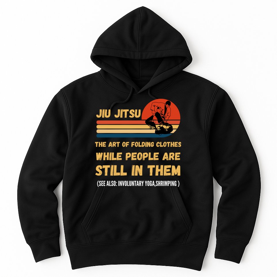 Jiu Jitsu Art Of Folding Clothes BJJ MMA Jujitsu Hoodie