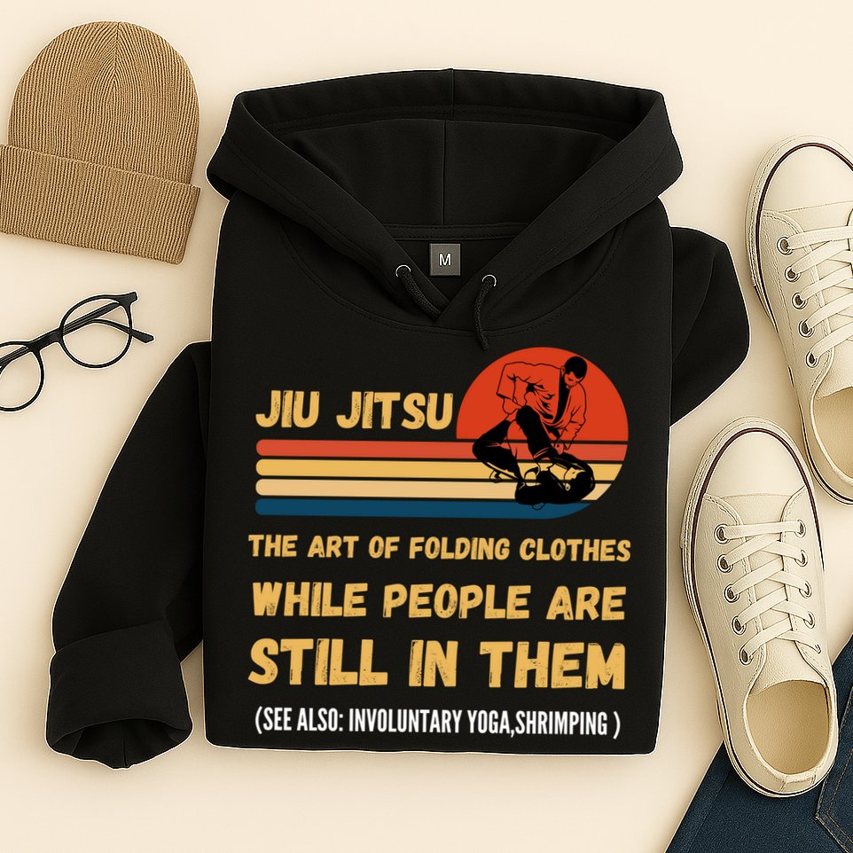 Jiu Jitsu Art Of Folding Clothes BJJ MMA Jujitsu Hoodie