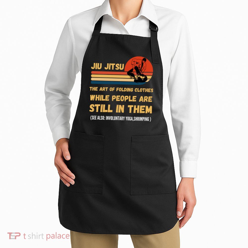 Jiu Jitsu Art Of Folding Clothes BJJ MMA Jujitsu Apron