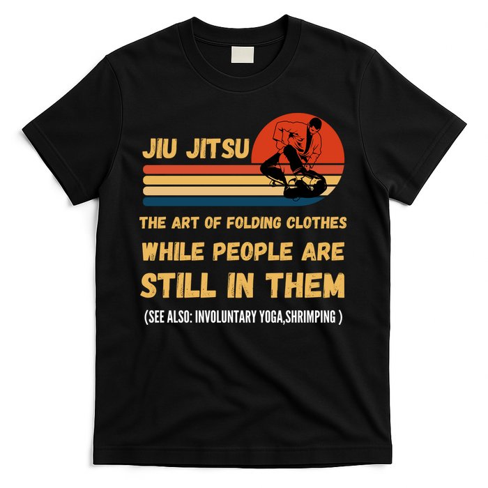 Jiu Jitsu Art Of Folding Clothes BJJ MMA Jujitsu T-Shirt