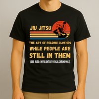 Jiu Jitsu Art Of Folding Clothes BJJ MMA Jujitsu T-Shirt