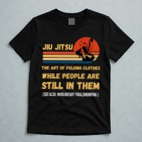 Jiu Jitsu Art Of Folding Clothes BJJ MMA Jujitsu T-Shirt