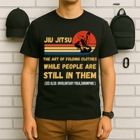 Jiu Jitsu Art Of Folding Clothes BJJ MMA Jujitsu T-Shirt
