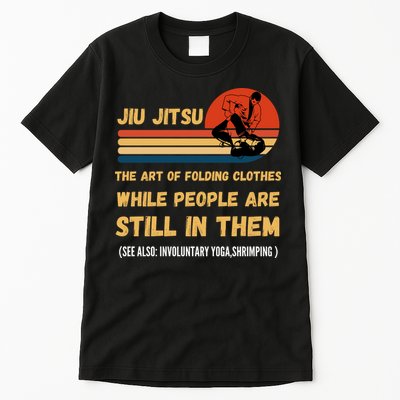 Jiu Jitsu Art Of Folding Clothes BJJ MMA Jujitsu Tall T-Shirt