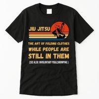 Jiu Jitsu Art Of Folding Clothes BJJ MMA Jujitsu Tall T-Shirt