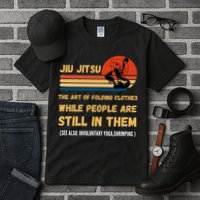 Jiu Jitsu Art Of Folding Clothes BJJ MMA Jujitsu Tall T-Shirt