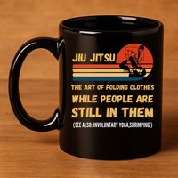 Jiu Jitsu Art Of Folding Clothes BJJ MMA Jujitsu 11oz C Handle Ceramic Mug
