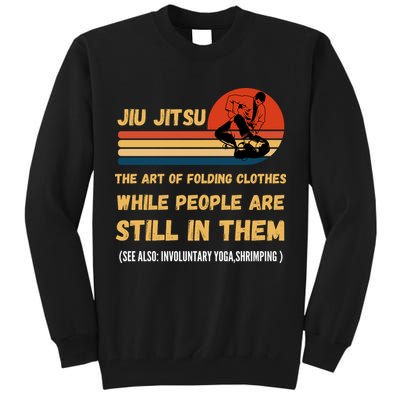 Jiu Jitsu Art Of Folding Clothes BJJ MMA Jujitsu Tall Sweatshirt