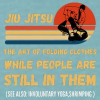 Jiu Jitsu Art Of Folding Clothes BJJ MMA Jujitsu Sueded Cloud Jersey T-Shirt
