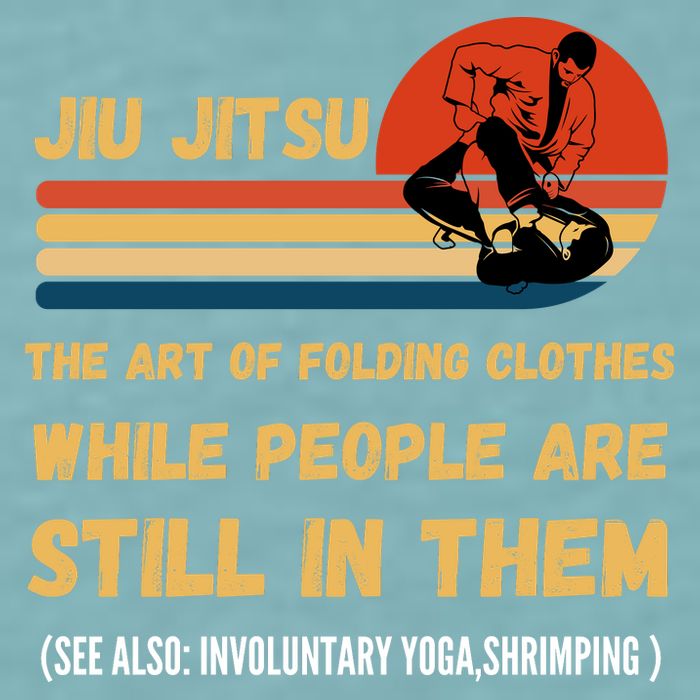 Jiu Jitsu Art Of Folding Clothes BJJ MMA Jujitsu Sueded Cloud Jersey T-Shirt