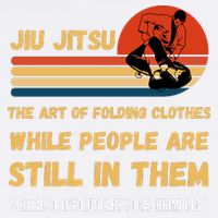 Jiu Jitsu Art Of Folding Clothes BJJ MMA Jujitsu Garment-Dyed Sweatshirt