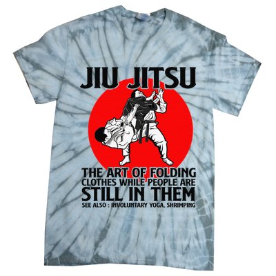 Jiu Jitsu Art of folding clothes while people still in them Tie-Dye T-Shirt