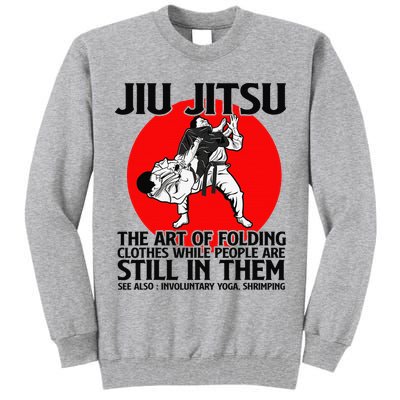Jiu Jitsu Art of folding clothes while people still in them Tall Sweatshirt