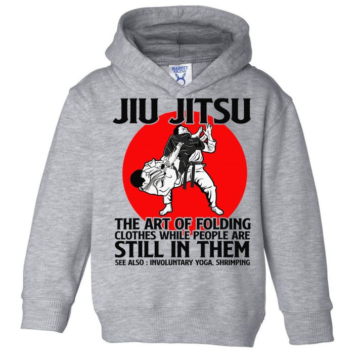 Jiu Jitsu Art of folding clothes while people still in them Toddler Hoodie