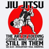 Jiu Jitsu Art of folding clothes while people still in them Sueded Cloud Jersey T-Shirt