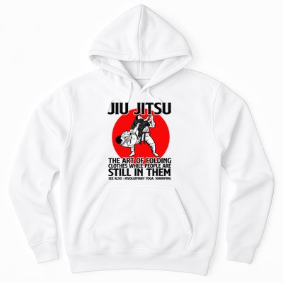 Jiu Jitsu Art of folding clothes while people still in them Hoodie
