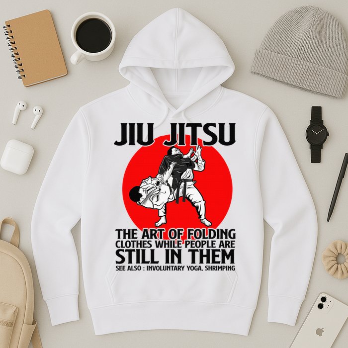 Jiu Jitsu Art of folding clothes while people still in them Hoodie