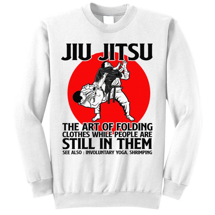 Jiu Jitsu Art of folding clothes while people still in them Sweatshirt