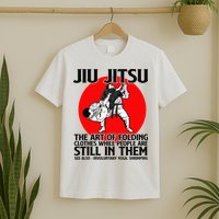 Jiu Jitsu Art of folding clothes while people still in them T-Shirt