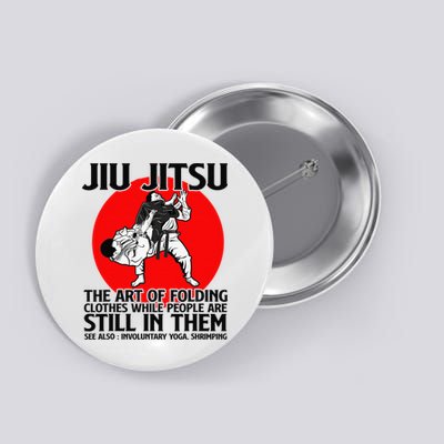 Jiu Jitsu Art of folding clothes while people still in them Button