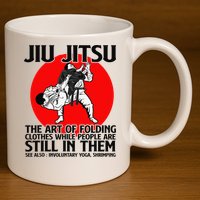 Jiu Jitsu Art of folding clothes while people still in them 11oz C Handle Ceramic Mug