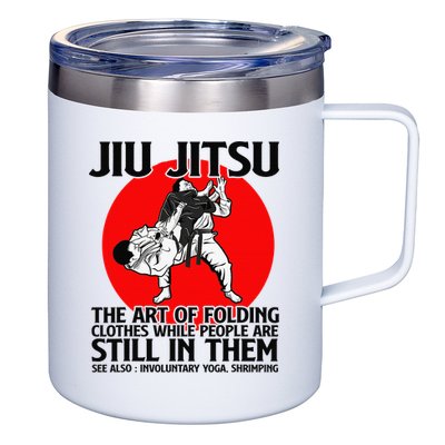 Jiu Jitsu Art of folding clothes while people still in them 12oz Stainless Steel Coffee Mug