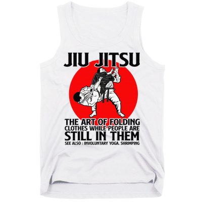 Jiu Jitsu Art of folding clothes while people still in them Tank Top