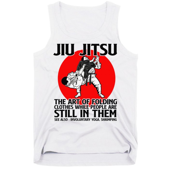 Jiu Jitsu Art of folding clothes while people still in them Tank Top