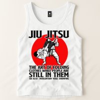 Jiu Jitsu Art of folding clothes while people still in them Tank Top